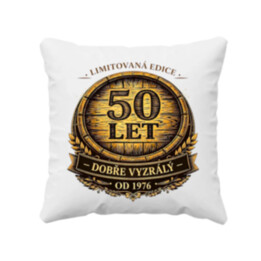 Limitovaná edice 50 let – dobře vyzrálý – od 1976 - polštář s potiskem
