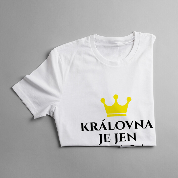 Královna je jen jedna - dámské tričko s potiskem
