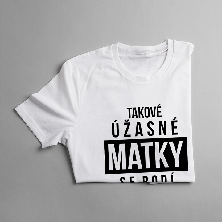 Takové úžasné matky se rodí v listopadu - dámské tričko s potiskem