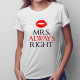 MRS. Always right - dámské tričko s potiskem