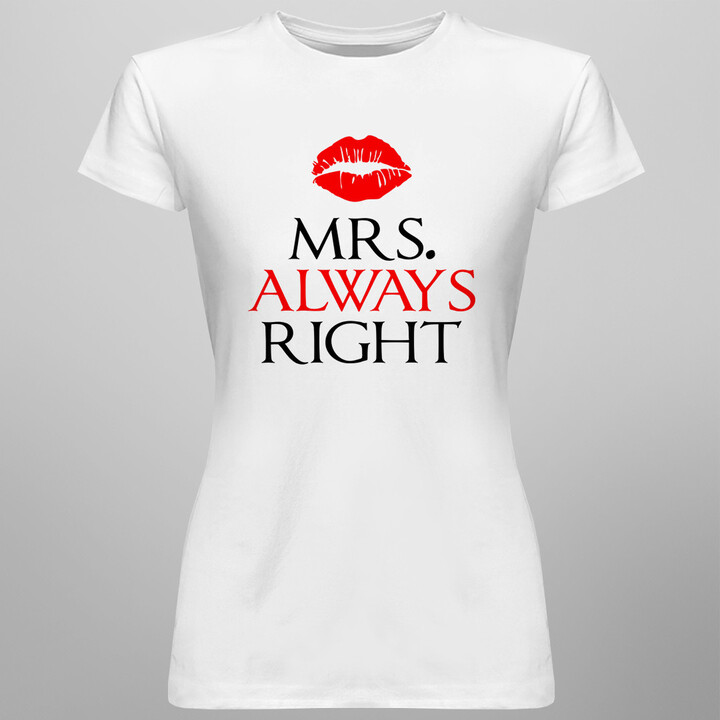 MRS. Always right - dámské tričko s potiskem