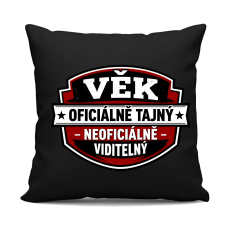 Věk - oficiálně: tajný, neoficiálně: viditelný - černý polštář s potiskem