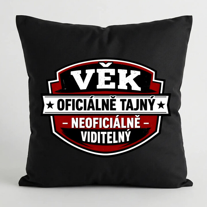 Věk - oficiálně: tajný, neoficiálně: viditelný - černý polštář s potiskem