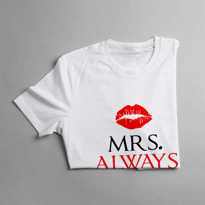 MRS. Always right - dámské tričko s potiskem