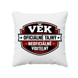Věk - oficiálně: tajný, neoficiálně: viditelný - polštář s potiskem