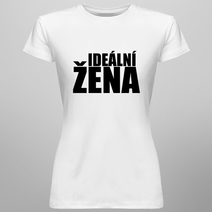 Ideální žena - dámské tričko s potiskem