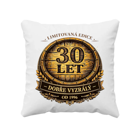 Limitovaná edice 30 let – dobře vyzrálý – od 1996 - polštář s potiskem
