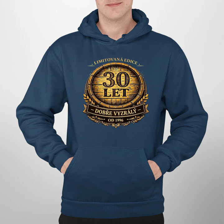 Limitovaná edice 30 let - dobře vyzrálý - od 1996 - pánská mikina s potiskem