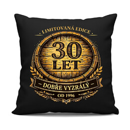 Limitovaná edice 30 let - dobře vyzrálý - od 1996 - černý polštář s potiskem