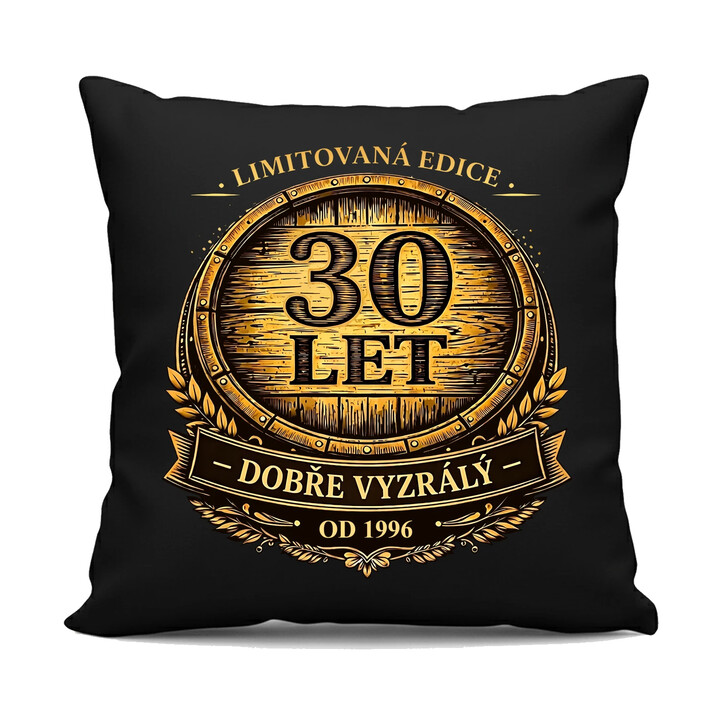 Limitovaná edice 30 let - dobře vyzrálý - od 1996 - černý polštář s potiskem