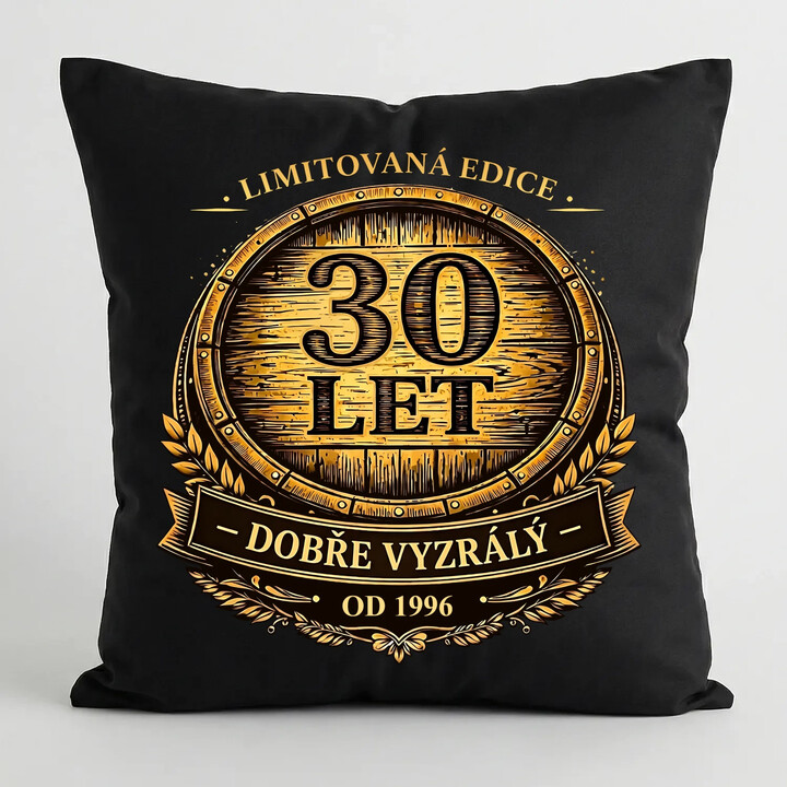 Limitovaná edice 30 let - dobře vyzrálý - od 1996 - černý polštář s potiskem