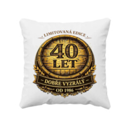 Limitovaná edice 40 let – dobře vyzrálý – od 1986 - polštář s potiskem