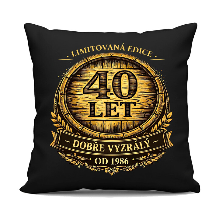 Limitovaná edice 40 let - dobře vyzrálý - od 1986 - černý polštář s potiskem