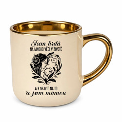 Jsem hrdá na mnoho věcí v životě - máma – Elegantní hrnek na dárek