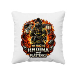 Ne každý hrdina nosí pláštěnku - hasič - polštář s potiskem