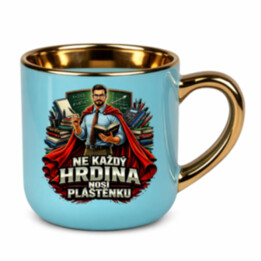 Ne každý hrdina nosí pláštěnku - učitel – Elegantní hrnek na dárek