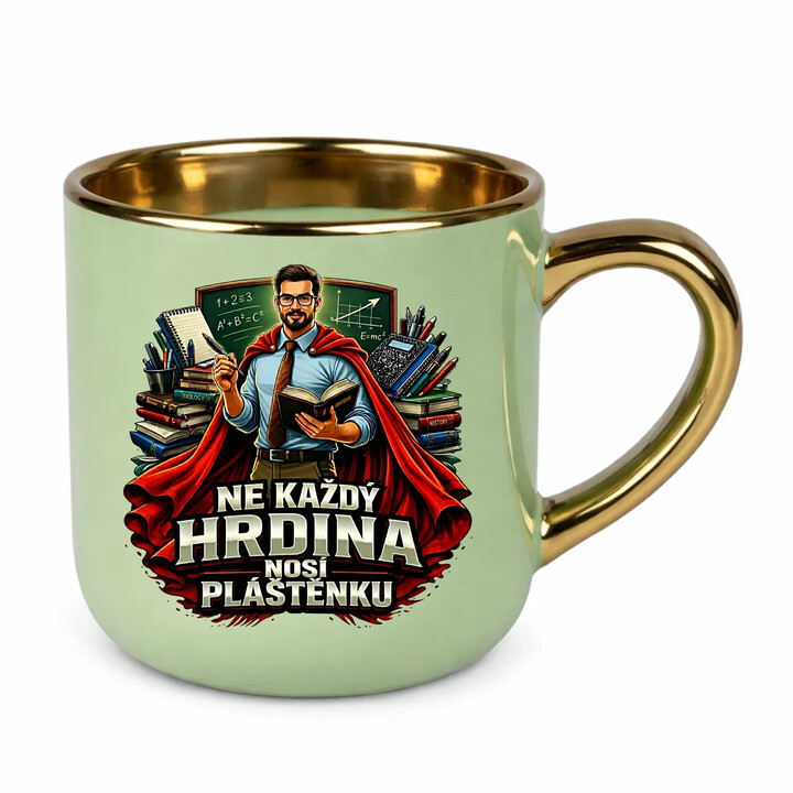 Ne každý hrdina nosí pláštěnku - učitel - Elegantní hrnek na dárek