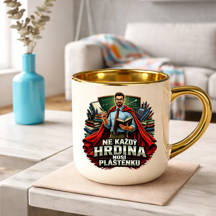 Ne každý hrdina nosí pláštěnku - učitel - Elegantní hrnek na dárek