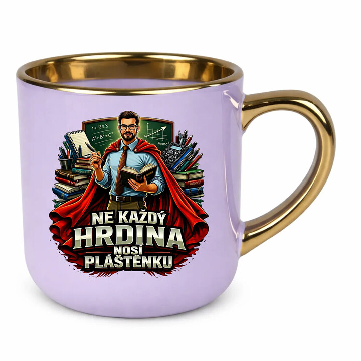 Ne každý hrdina nosí pláštěnku - učitel - Elegantní hrnek na dárek