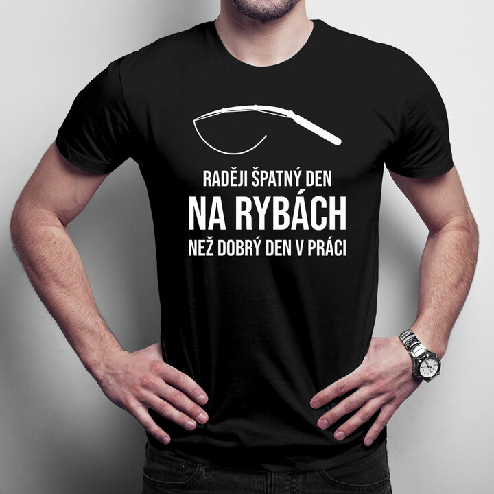 Raději špatný den na rybách