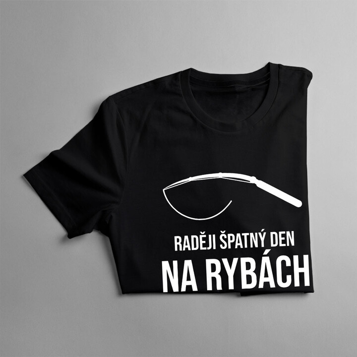 Raději špatný den na rybách