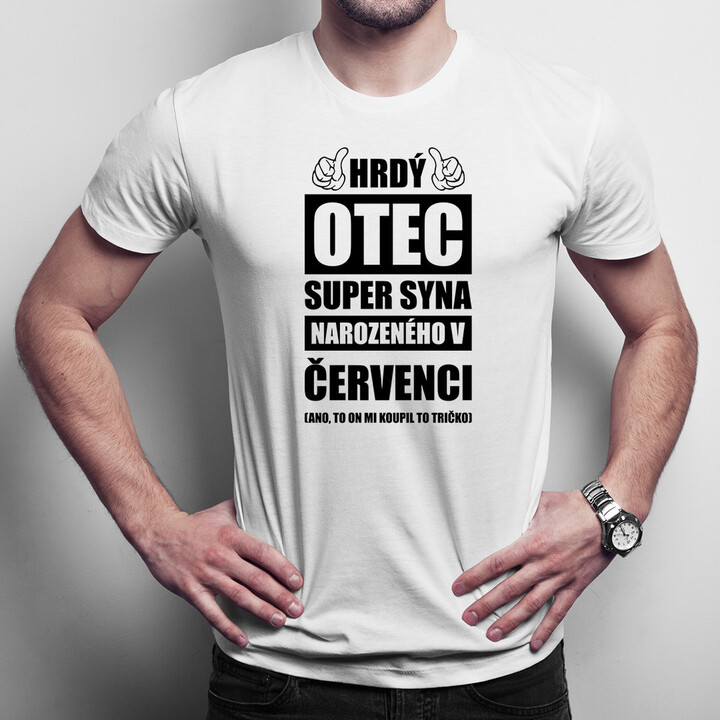Hrdý otec super syna narozeného v červenci - pánské tričko s potiskem