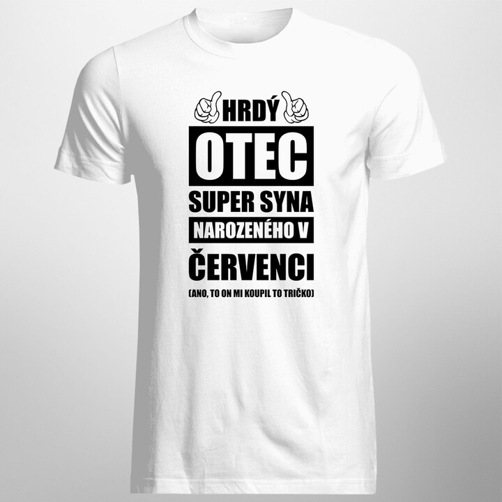 Hrdý otec super syna narozeného v červenci - pánské tričko s potiskem