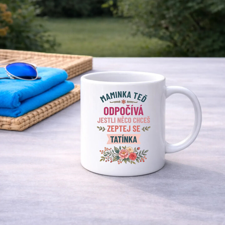 Maminka teď odpočívá, zeptej se tatínka - hrnek s potiskem