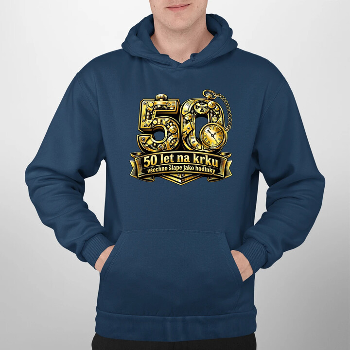 50 let na krku, všechno šlape jako hodinky - pánská mikina s potiskem