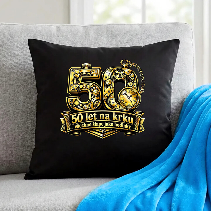 50 let na krku, všechno šlape jako hodinky - černý polštář s potiskem