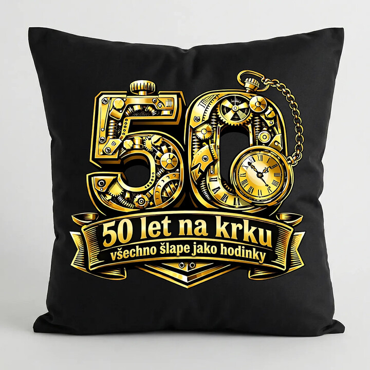 50 let na krku, všechno šlape jako hodinky - černý polštář s potiskem