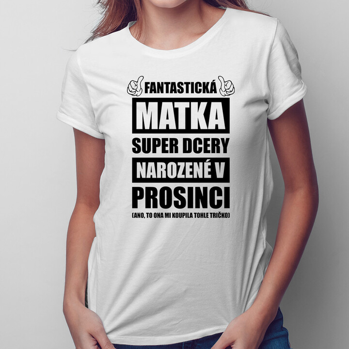 Fantastická matka super dcery narozené v prosinci - dámské tričko s potiskem