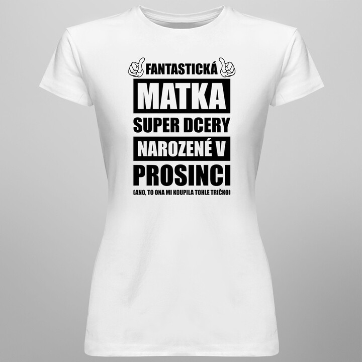 Fantastická matka super dcery narozené v prosinci - dámské tričko s potiskem