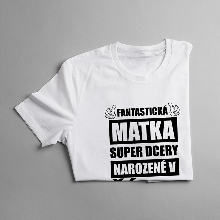 Fantastická matka super dcery narozené v říjnu - dámské tričko s potiskem
