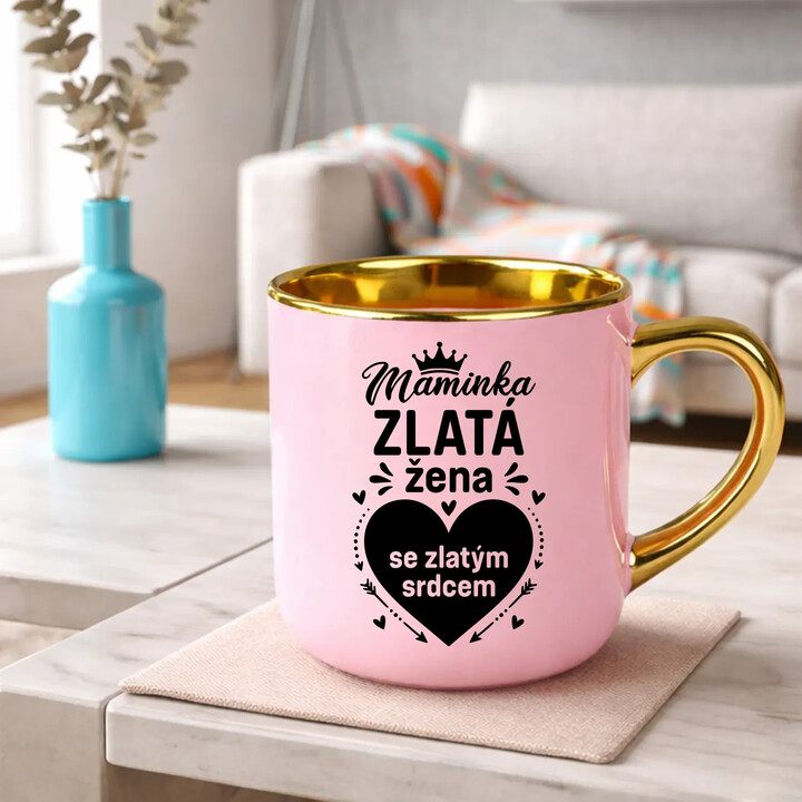 Maminka - zlatá žena se zlatým srdcem - Elegantní hrnek na dárek