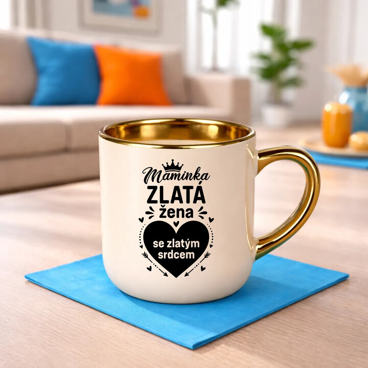 Maminka - zlatá žena se zlatým srdcem - Elegantní hrnek na dárek