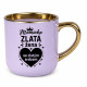 Maminka - zlatá žena se zlatým srdcem – Elegantní hrnek na dárek