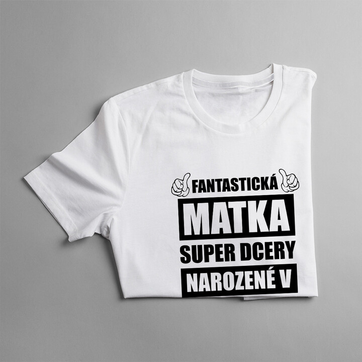 Fantastická matka super dcery narozené v lednu - dámské tričko s potiskem
