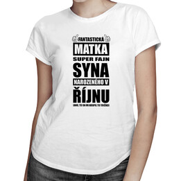 Fantastická matka super fajn syna narozeného v říjnu - dámské tričko s potiskem
