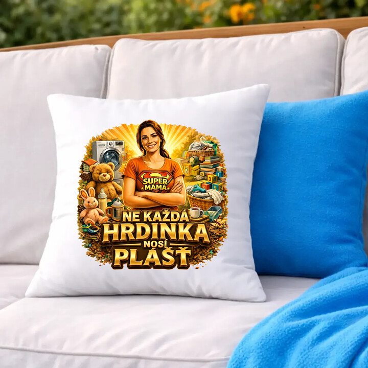 Ne každá hrdinka nosí plášť  - polštář s potiskem