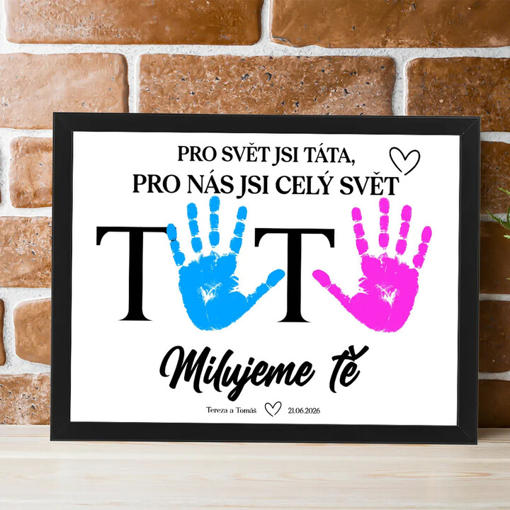 Pro svět jsi táta, pro nás jsi celý svět. Milujeme tě - doplň jméno - Plakát jako dárek - personalizovaný produkt