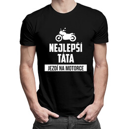 Nejlepší táta jezdí na motorce - pánské tričko s potiskem