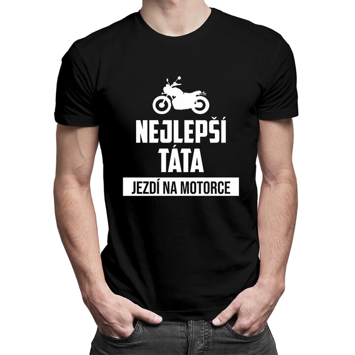 Nejlepší táta jezdí na motorce - pánské tričko s potiskem