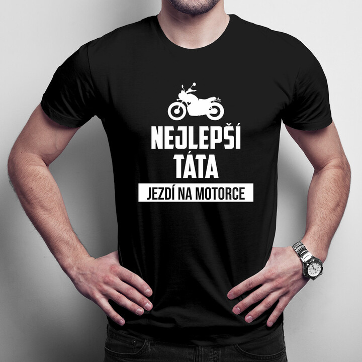Nejlepší táta jezdí na motorce - pánské tričko s potiskem