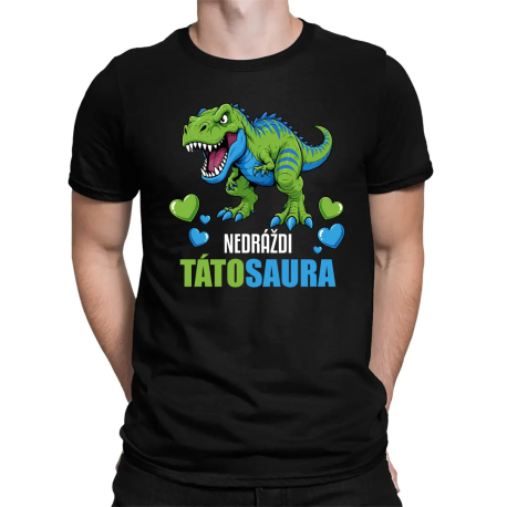 Nedráždi tátosaura - pánské tričko s potiskem