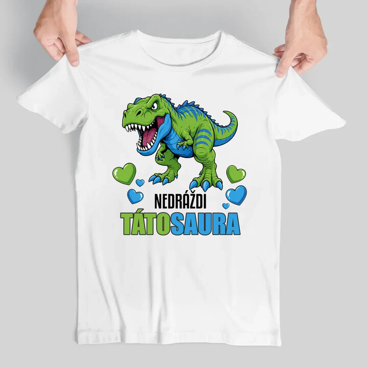 Nedráždi tátosaura - pánské tričko s potiskem