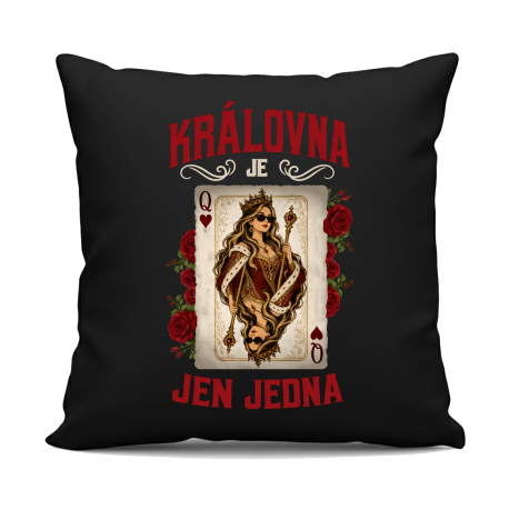 Královna je jen jedna - černý polštář s potiskem