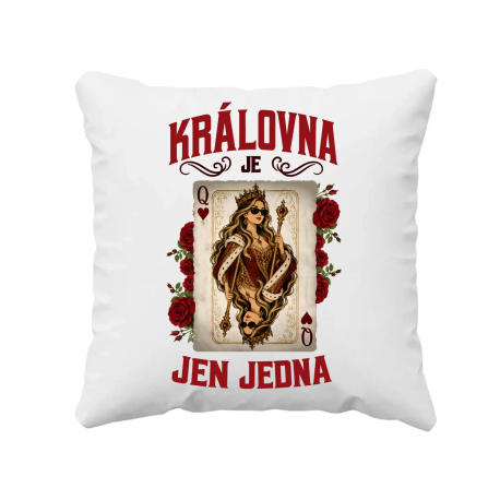 Královna je jen jedna - polštář s potiskem