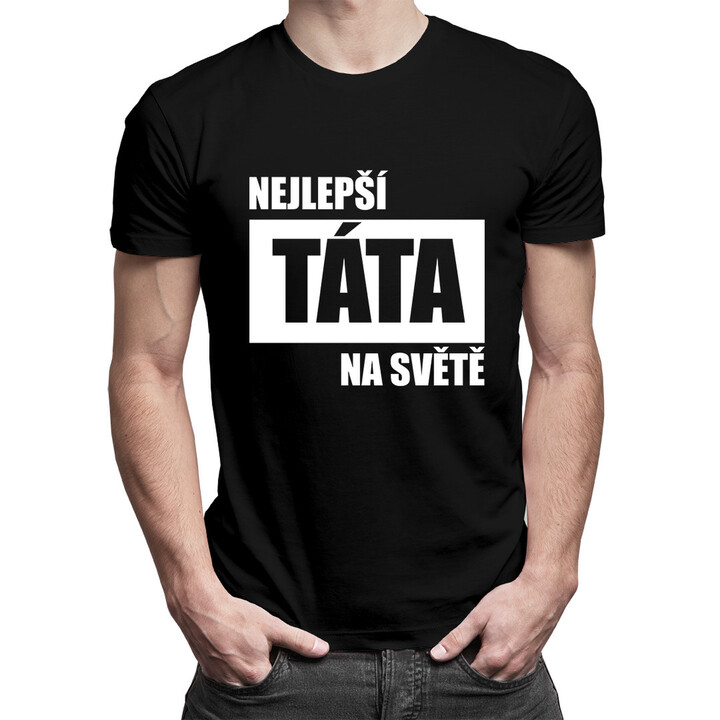 Nejlepší táta na světě - pánské tričko s potiskem