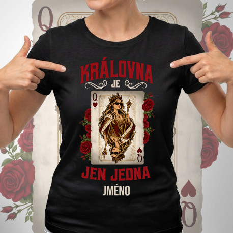 Královna je jen jedna  - dámské tričko s potiskem Král je jen jeden -  personalizovaný produkt